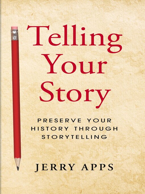 Title details for Telling Your Story by Jerry Apps - Available